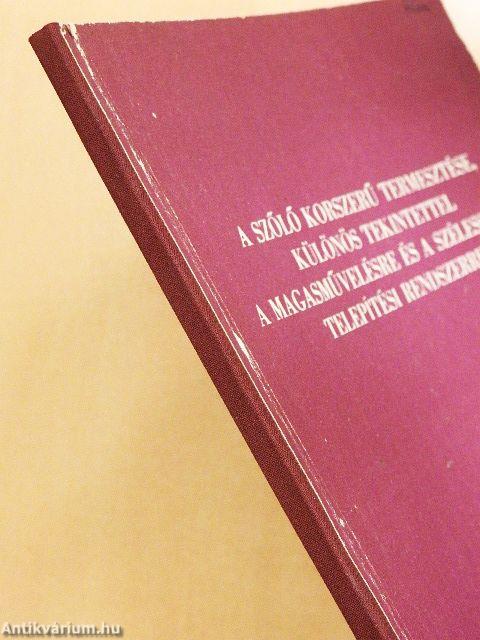 A szőlő korszerű termesztése, különös tekintettel a magasművelésre és a szélessoros telepítési rendszerre