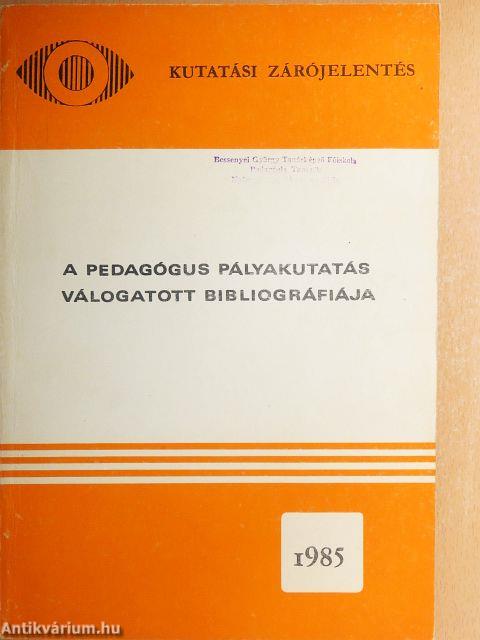 A pedagógus pályakutatás válogatott bibliográfiája