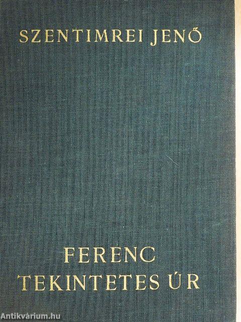 Ferenc tekintetes úr