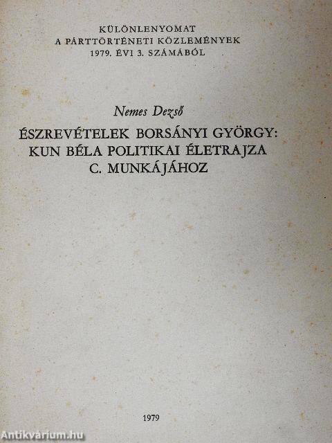 Észrevételek Borsányi György: Kun Béla politikai életrajza c. munkájához