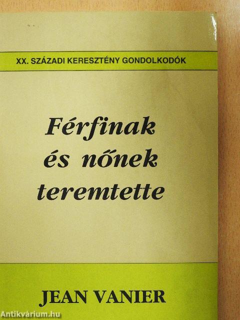 Férfinak és nőnek teremtette