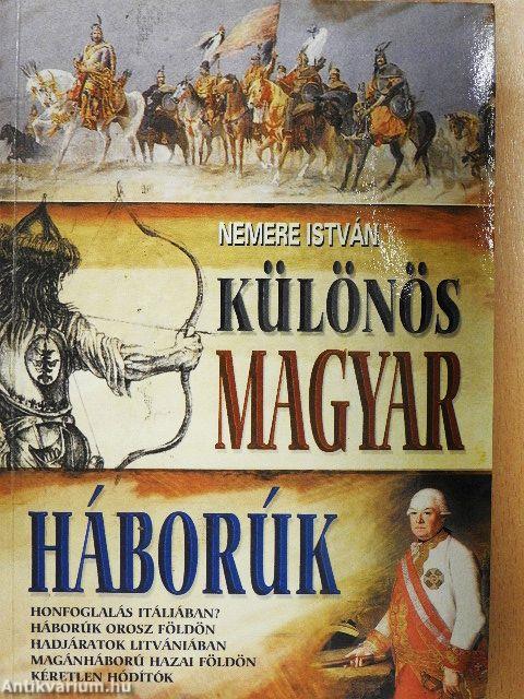 Különös magyar háborúk