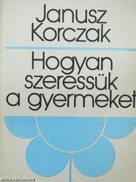 Hogyan szeressük a gyermeket