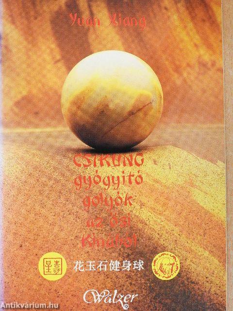 Csikung gyógyító golyók az ősi Kínából