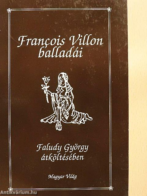 Francois Villon balladái Faludy György átköltésében