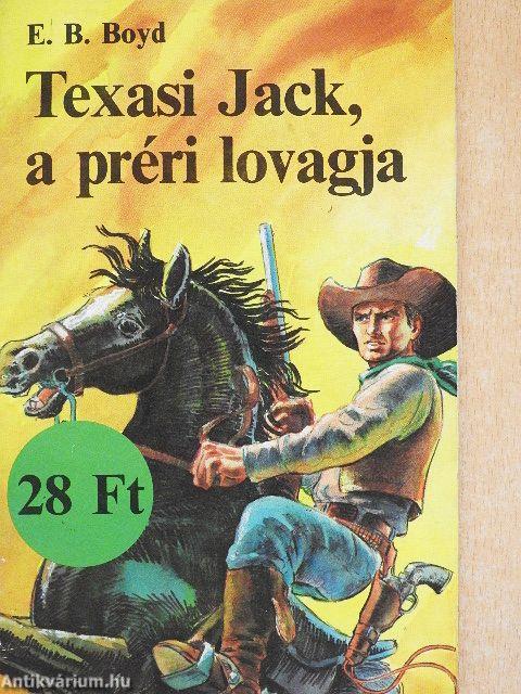 Texasi Jack, a préri lovagja