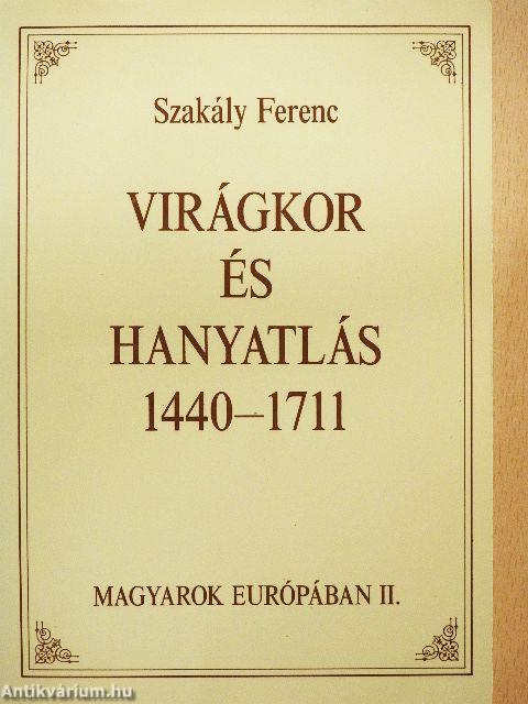 Virágkor és hanyatlás 1440-1711