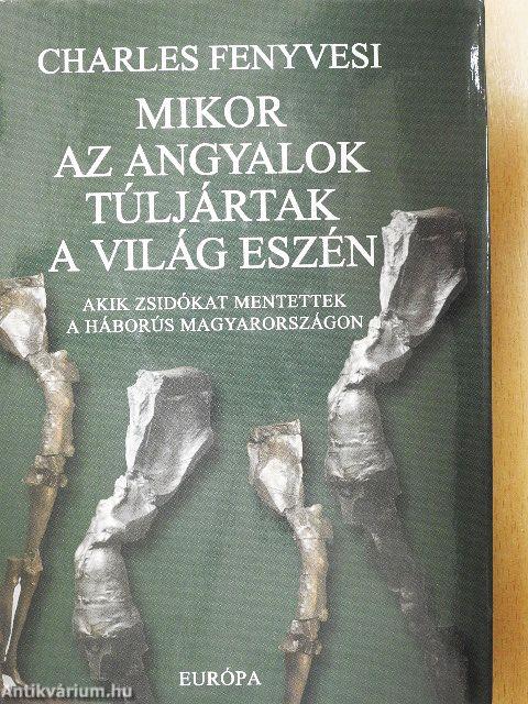 Mikor az angyalok túljártak a világ eszén