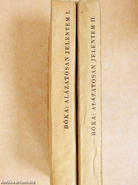 Alázatosan jelentem I-II.