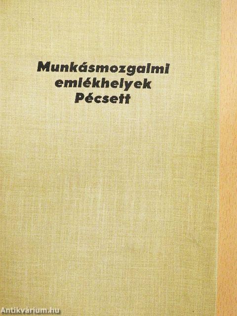 Munkásmozgalmi emlékhelyek Pécsett