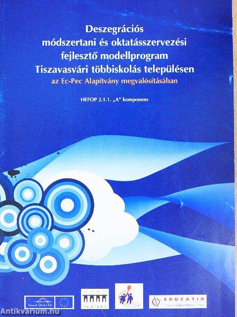 Deszegrációs módszertani és oktatásszervezési fejlesztő modellprogram Tiszavasvári többiskolás településen