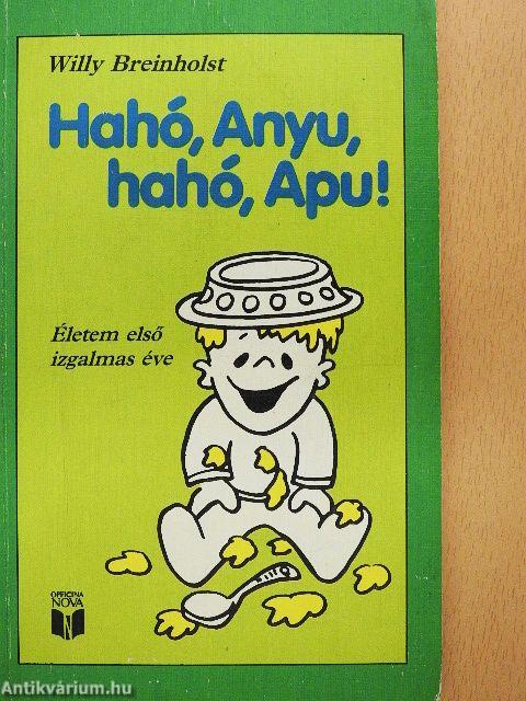 Hahó, Anyu, hahó, Apu!