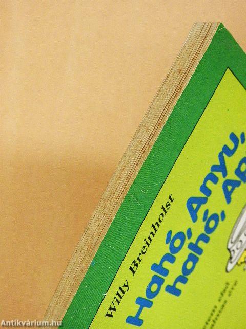 Hahó, Anyu, hahó, Apu!