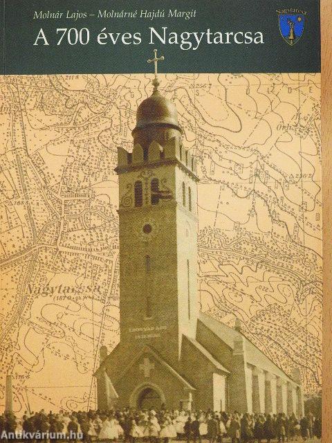 A 700 éves Nagytarcsa