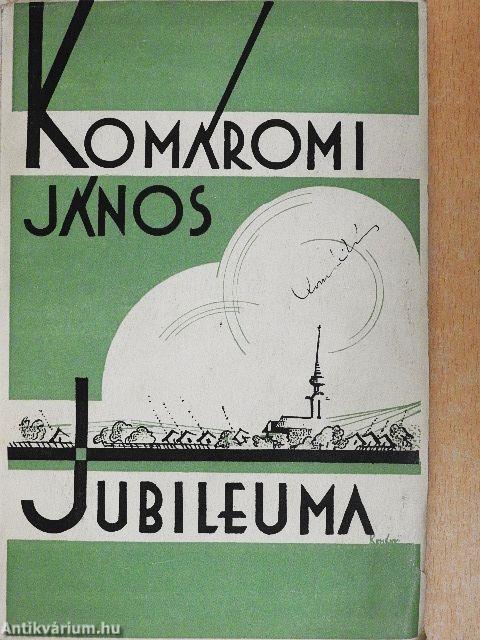 Emlékkönyv Komáromi János huszonötéves irói jubileumára