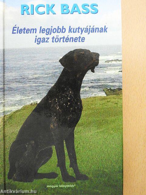 Életem legjobb kutyájának igaz története