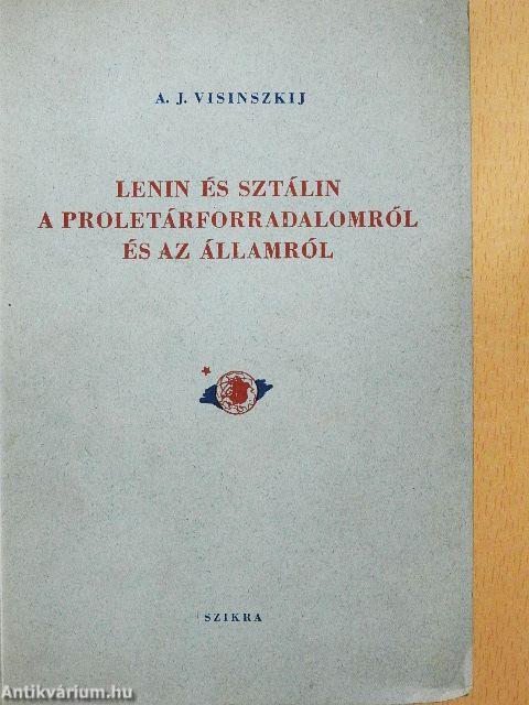 Lenin és Sztálin a proletárforradalomról és az államról