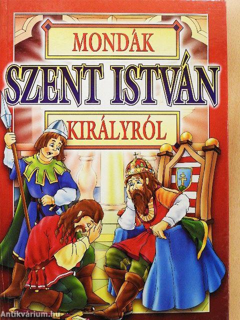 Mondák Szent István királyról