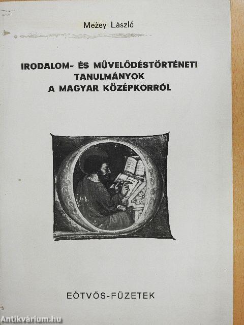 Irodalom- és művelődéstörténeti tanulmányok a magyar középkorról