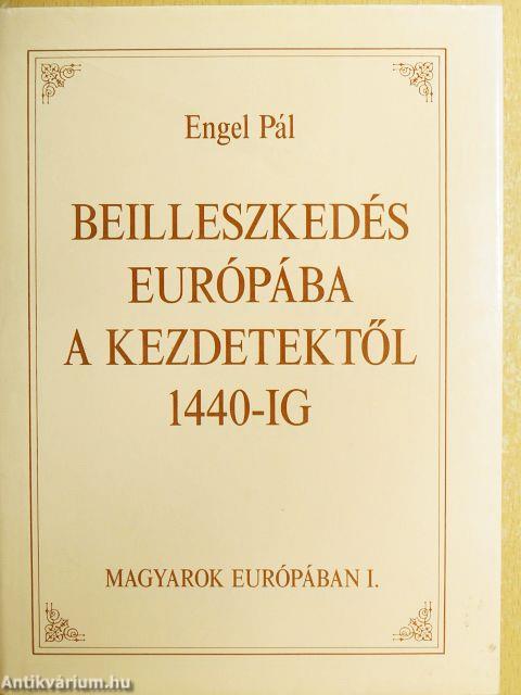 Beilleszkedés Európába a kezdetektől 1440-ig