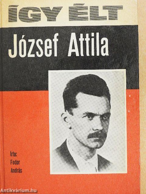 Így élt József Attila