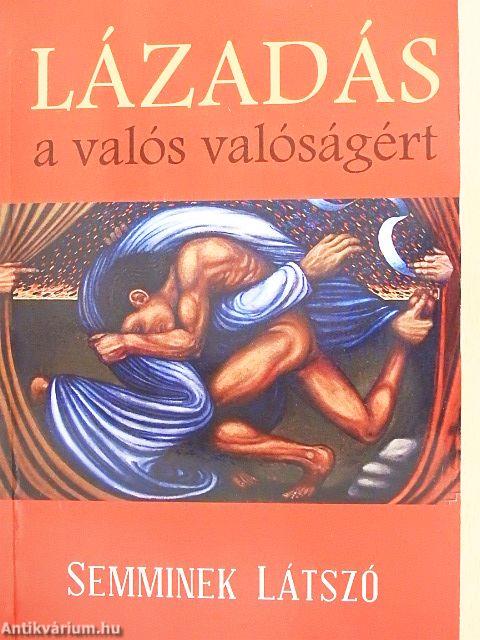 Lázadás a valós valóságért