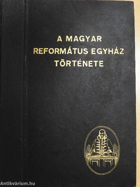 A magyar református egyház története