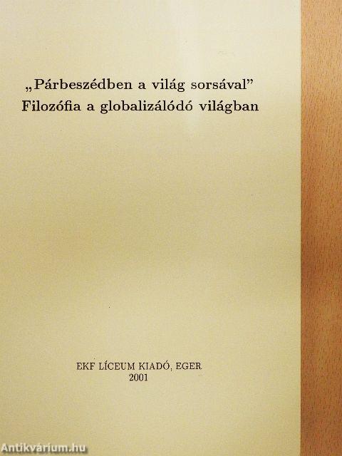 "Párbeszédben a világ sorsával" Filozófia a globalizálódó világban