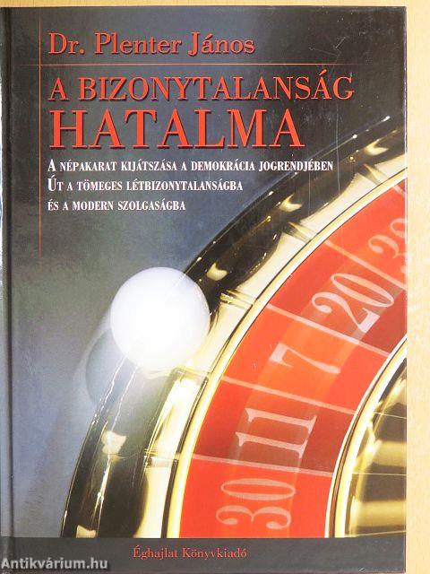 A bizonytalanság hatalma