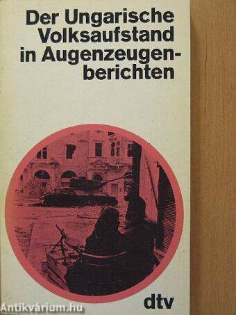 Der Ungarische Volksaufstand in Augenzeugenberichten