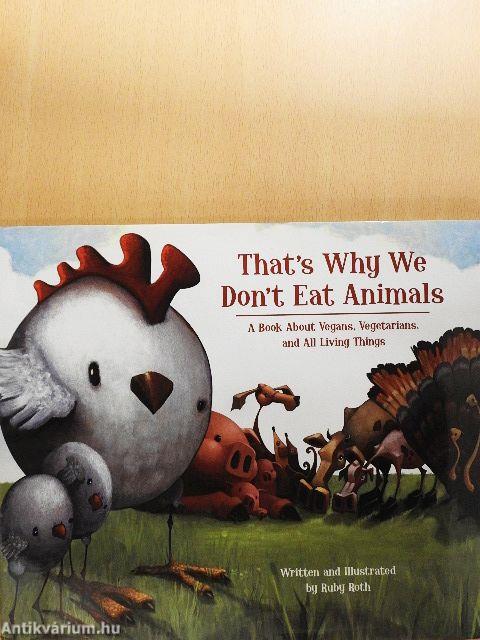 That's Why We Don't Eat Animals
