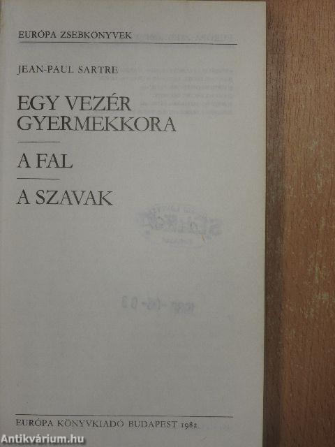 Egy vezér gyermekkora/A fal/A szavak