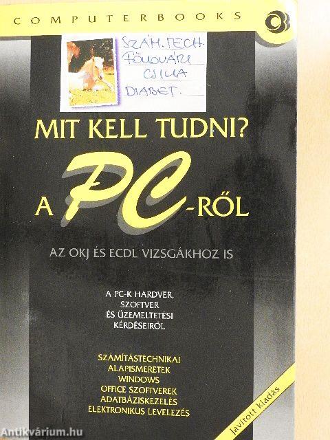 Mit kell tudni a PC-ről?