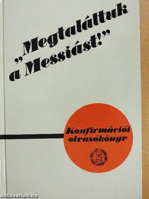 "Megtaláltuk a Messiást!"