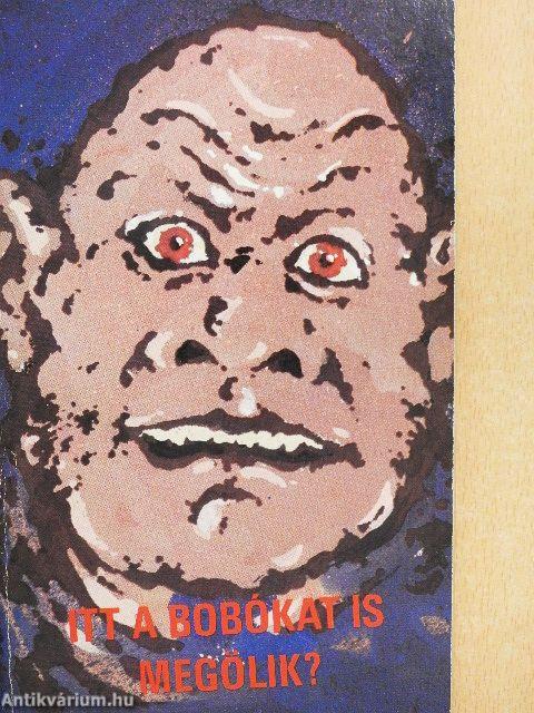 Itt a bobókat is megölik?