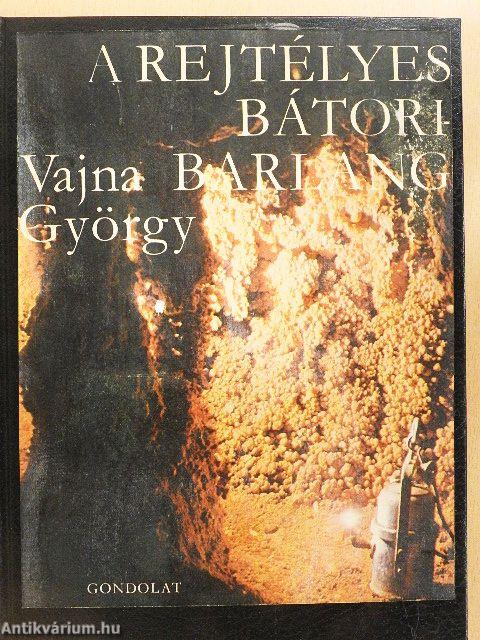 A rejtélyes Bátori-barlang