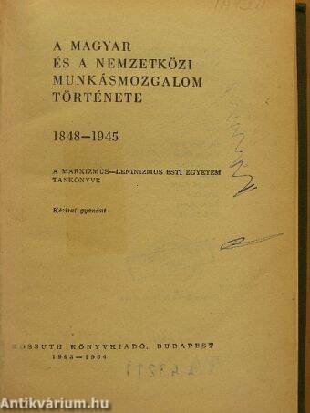 A magyar és a nemzetközi munkásmozgalom története 1848-1945