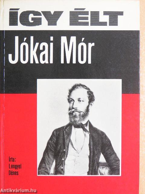 Így élt Jókai Mór