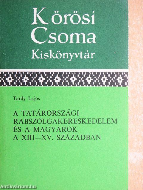 A tatárországi rabszolgakereskedelem és a magyarok a XIII-XV. században