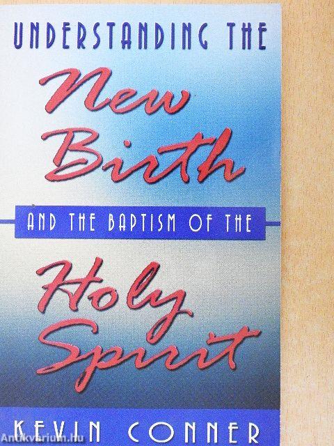 Understanding and Distinguishing the New Birth and the Baptism of the Holy Spirit