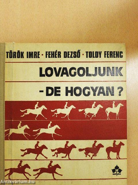 Lovagoljunk - de hogyan?