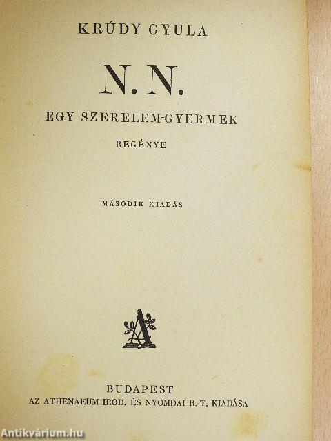 N. N. - egy szerelem-gyermek regénye/A betyár álma és más elbeszélések