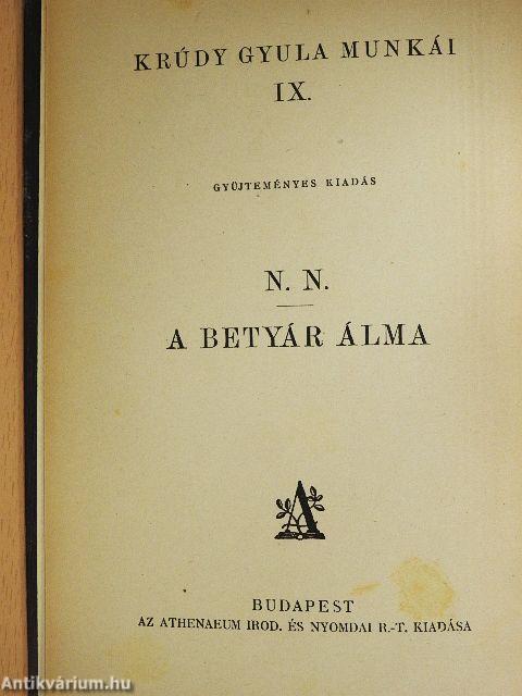 N. N. - egy szerelem-gyermek regénye/A betyár álma és más elbeszélések