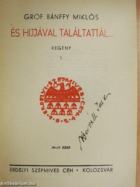 És hijjával találtattál... I-II.