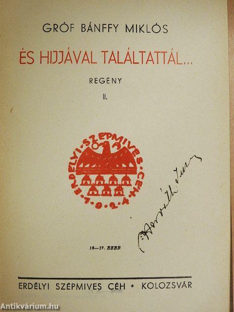 És hijjával találtattál... I-II.