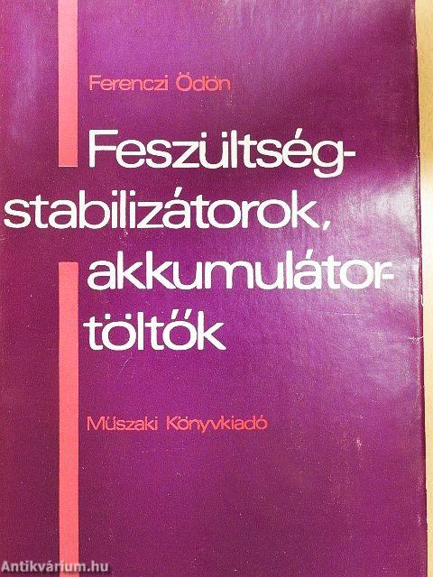 Feszültségstabilizátorok, akkumulátortöltők