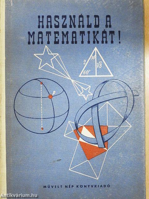 Használd a matematikát!