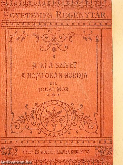 Aki a szivét a homlokán hordja