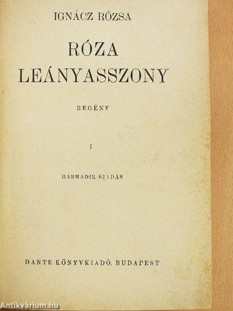 Róza leányasszony I-II.