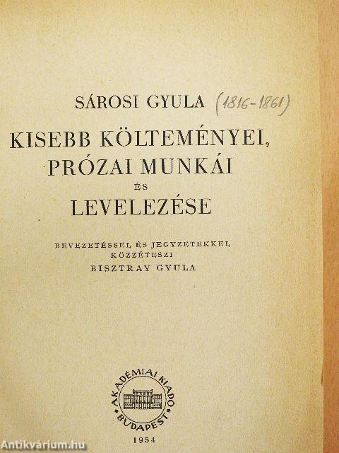 Sárosi Gyula kisebb költeményei, prózai munkái és levelezése